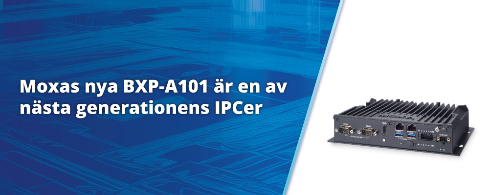 BXP-A101 med text som lyder: "BXP-A101 är en av nästa generations IPCer"